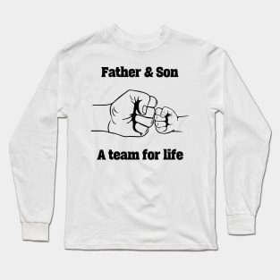 Father and Son A team for life Long Sleeve T-Shirt